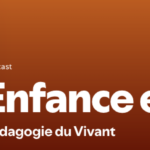 Enfance en nature – un podcast qui explore l’éducation par la nature